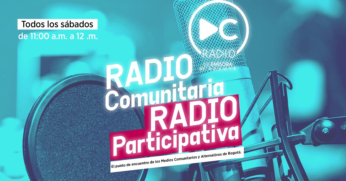 Radio Comunitaria, Radio Participativa, el punto de encuentro de los medios comunitarios y alternativos de Bogotá