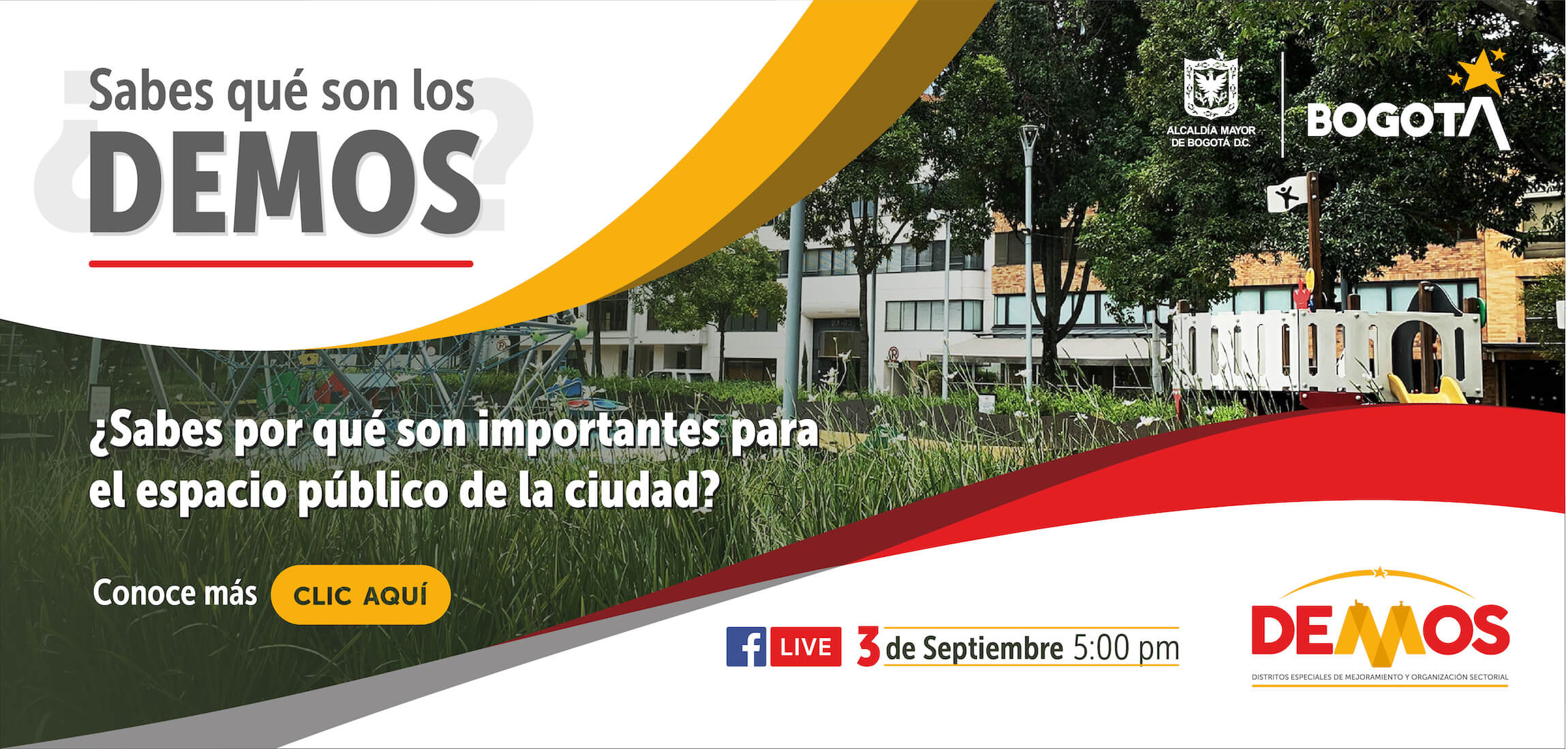 El Instituto Distrital de la Participación y Acción Comunal (IDPAC) y el Departamento Administrativo para la Defensoría del Espacio Público (DADEP),  trabajan en equipo para fortalecer la figura de los Distritos Especiales de Mejoramiento y Organización Sectorial (DEMOS), razón por la que el 3 de septiembre a las 5:00 p.m. se realizará un Facebook Live en https://www.facebook.com/DadepBogota/ 