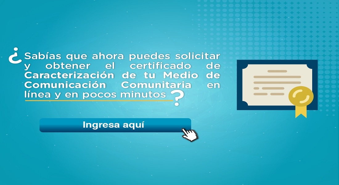 Representantes de Medios Comunitarios pueden solicitar certificación de caracterización en línea 