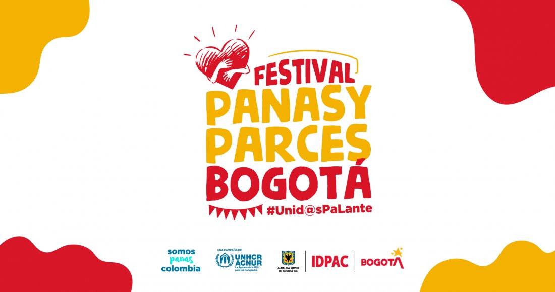 IDPAC y ACNUR lanzan convocatoria Festival Panas y Parces Bogotá Unid@s Pa’lante 