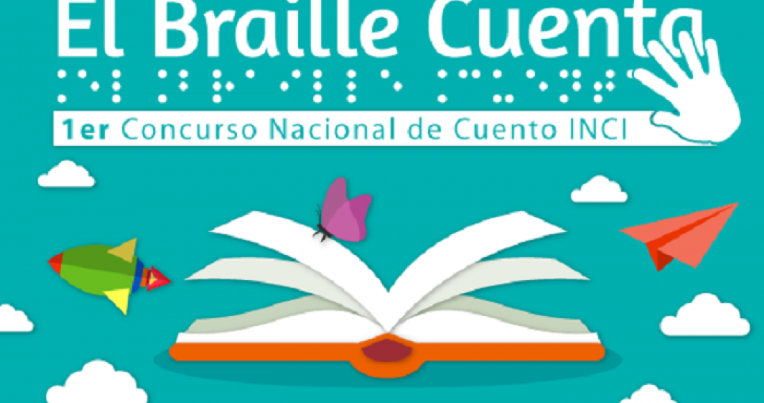 Primer Concurso Nacional de Cuento en Braille –INCI- ‘El Braille Cuenta’