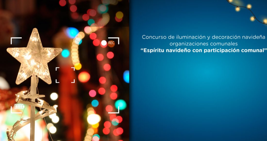 Concurso de iluminación y decoración ‘Espíritu Navideño con Participación Comunal’