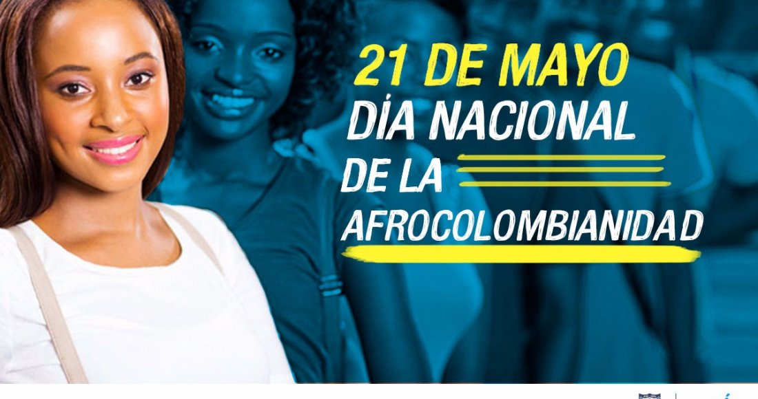 21 de mayo Día Nacional de la Afrocolombianidad