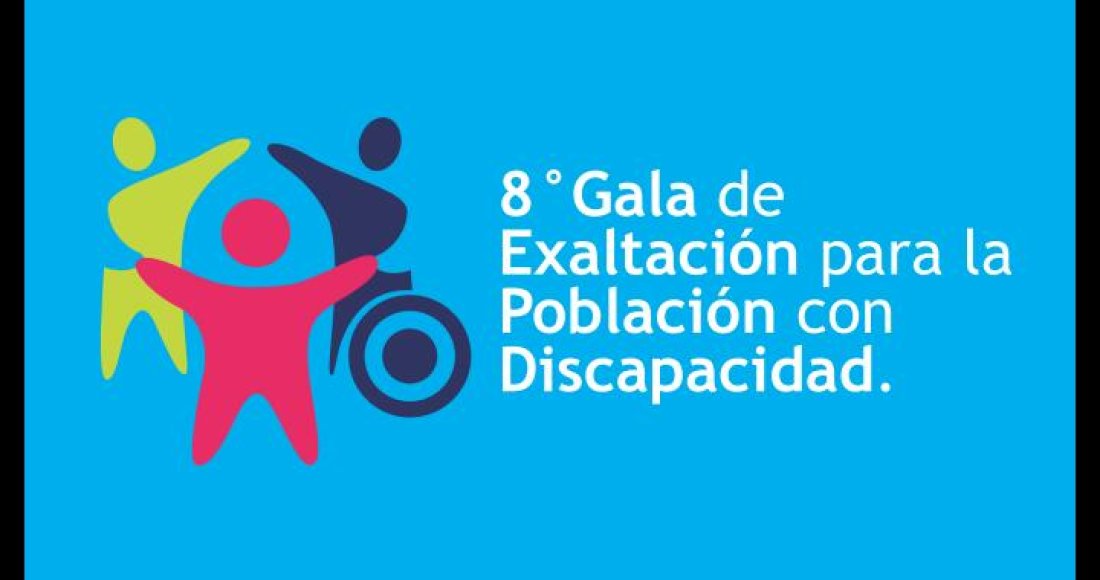 ‘Octava Gala de Exaltación y Reconocimiento a las Personas con Discapacidad’