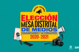 Se cierran las inscripciones para la Elección de la Mesa Distrital de Medios Comunitarios y Alternativos 2020 - 2021